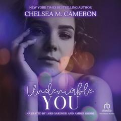 Undeniable You by Chelsea M. Cameron audiobook
