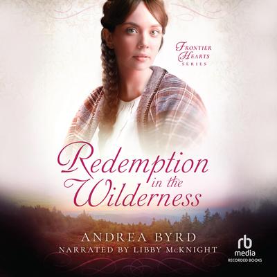 Redemption In The Wilderness by Andrea Byrd audiobook