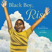 Black Boy, Rise by  Brynne Barnes audiobook