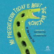 My Presentation Today Is About the Anaconda by  Bibi Dumon Tak audiobook