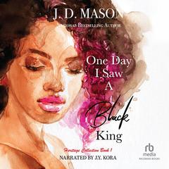 One Day I Saw a Black King by J. D. Mason audiobook