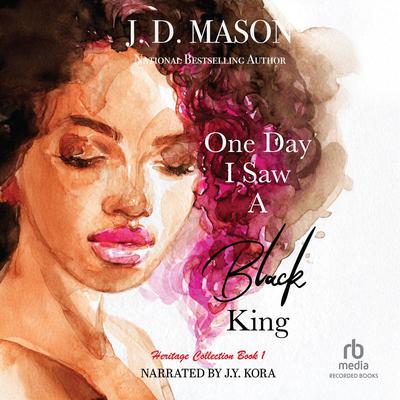 One Day I Saw a Black King by J. D. Mason audiobook