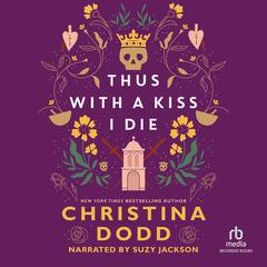 Thus with a Kiss I Die by Christina Dodd audiobook