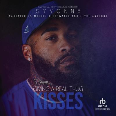 Giving a Real Thug Kisses by S. Yvonne audiobook