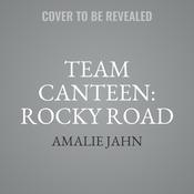 Team Canteen: Rocky Road by  Amalie Jahn audiobook