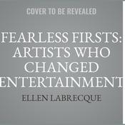 Fearless Firsts: Artists Who Changed Entertainment by  James Buckley Jr. audiobook