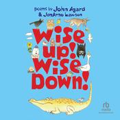 Wise Up! Wise Down! by  John Agard audiobook