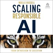 Scaling Responsible AI by  Noelle Russell audiobook