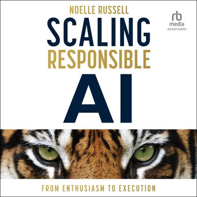 Scaling Responsible AI by Noelle Russell audiobook