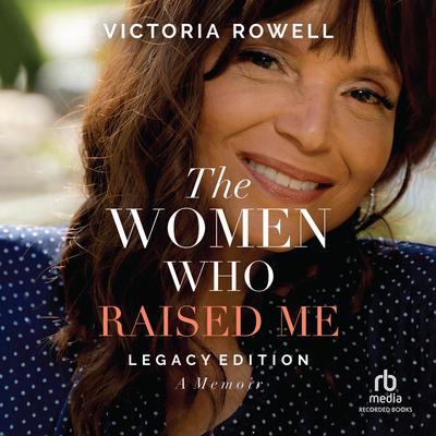 The Women Who Raised Me by Victoria Rowell audiobook