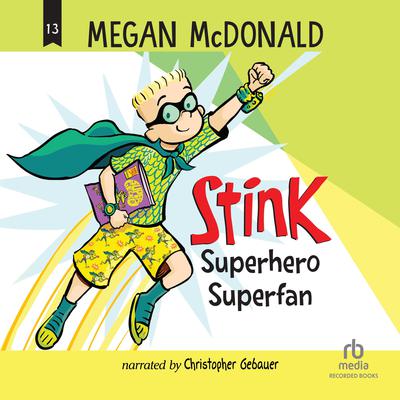 Stink: Superhero Superfan by Megan McDonald audiobook