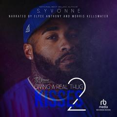 Giving a Real Thug Kisses 2 by S. Yvonne audiobook