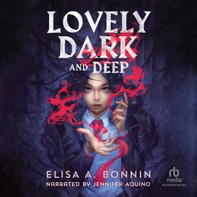 Lovely Dark and Deep by Elisa A. Bonnin audiobook