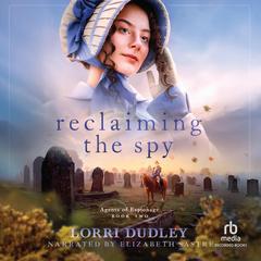 Reclaiming the Spy by Lorri Dudley audiobook