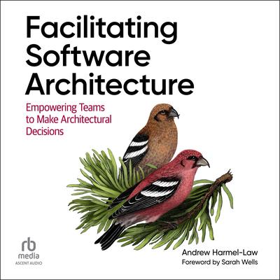 Facilitating Software Architecture by Andrew Harmel-Law audiobook