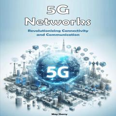 5G Networks by May Sherry audiobook