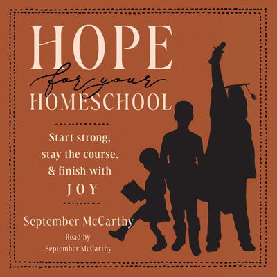 Hope for Your Homeschool by September McCarthy audiobook