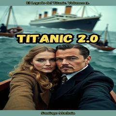 Titanic 2.0 by Santiago Machain audiobook
