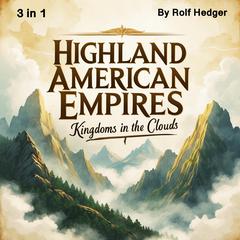 Highland American Empires by Rolf Hedger audiobook
