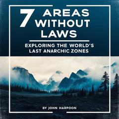 7 Areas Without Laws by John Harpoon audiobook