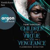 Children of Virtue and Vengeance - Flammende Schatten - Children of Blood and Bone, Band 2 (Ungekürzte Lesung) by  Tomi Adeyemi audiobook