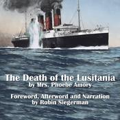 The Death of the Lusitania by  Phoebe Amory audiobook