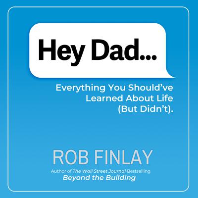 Hey Dad... by Rob J. Finlay audiobook