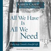 All We Have Is All We Need by  Karen Casey audiobook