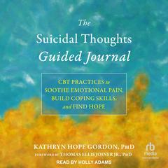 The Suicidal Thoughts Guided Journal by Kathryn Hope Gordon audiobook