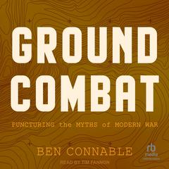 Ground Combat by Ben Connable audiobook
