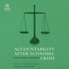 Accountability after Economic Crisis by Iosif Kovras audiobook