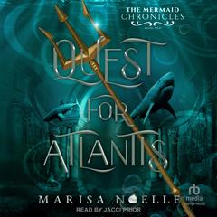 Quest for Atlantis by Marisa Noelle audiobook