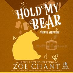 Hold My Bear by Zoe Chant audiobook