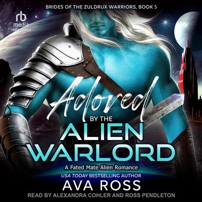 Adored by the Alien Warlord by Ava Ross audiobook