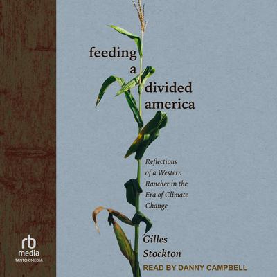 Feeding a Divided America by Gilles Stockton audiobook