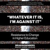 “Whatever It Is, I’m Against It” by  Brian Rosenberg audiobook
