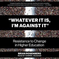 “Whatever It Is, I’m Against It” by Brian Rosenberg audiobook