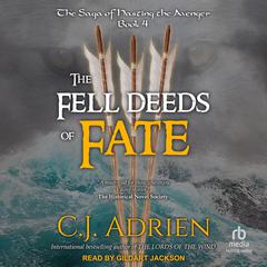 The Fell Deeds of Fate by C.J. Adrien audiobook