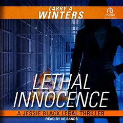Lethal Innocence by Larry A. Winters audiobook