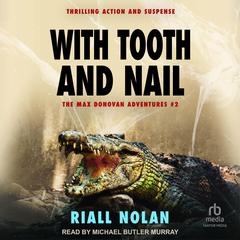WITH TOOTH AND NAIL by Riall Nolan audiobook