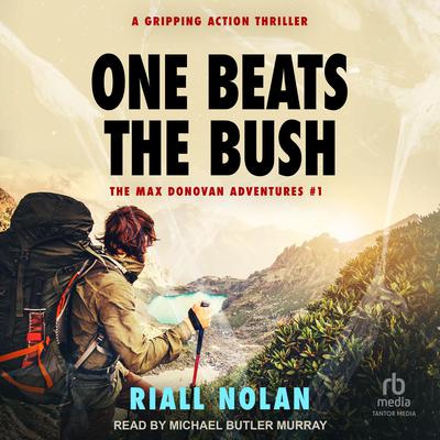 ONE BEATS THE BUSH by Riall Nolan audiobook