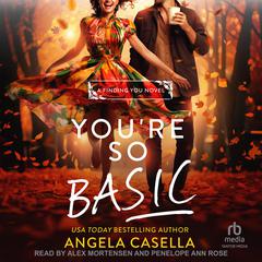 You’re So Basic by Angela Casella audiobook
