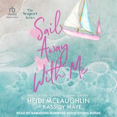 Sail Away with Me by Heidi McLaughlin audiobook