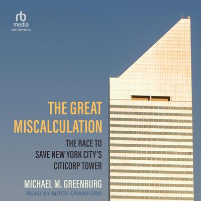 The Great Miscalculation by Michael M. Greenburg audiobook