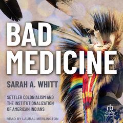 Bad Medicine by Sarah A. Whitt audiobook