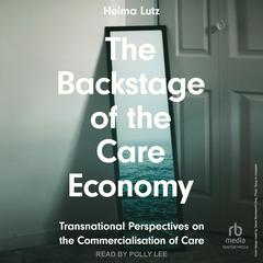 The Backstage of the Care Economy by Helma Lutz audiobook