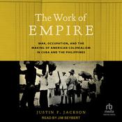 The Work of Empire by  Justin F. Jackson audiobook