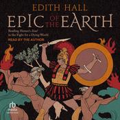 Epic of the Earth by  Edith Hall audiobook