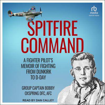 Spitfire Command by Bobby Oxspring audiobook