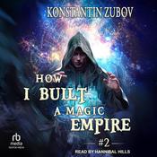 How I Built a Magic Empire by  Konstantin Zubov audiobook